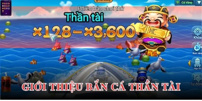 Trò chơi bắn cá thần tài có gì hot?