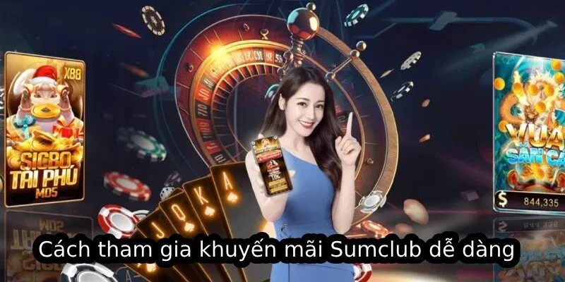Cách tham gia khuyến mãi Sumclub dễ dàng